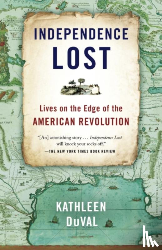 DuVal, Kathleen - Independence Lost