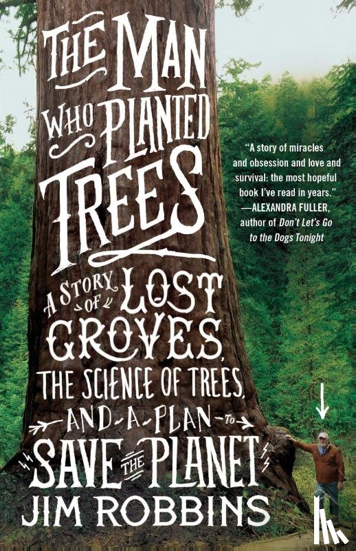 Robbins, Jim - The Man Who Planted Trees