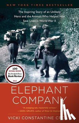 Croke, Vicki - Elephant Company: The Inspiring Story of an Unlikely Hero and the Animals Who Helped Him Save Lives in World War II