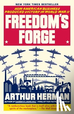 Herman, Arthur - Freedom's Forge