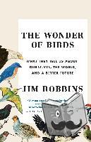 Robbins, Jim - Wonder of Birds