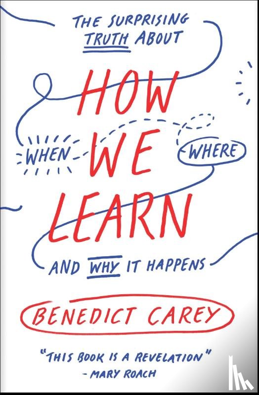Carey, Benedict - How We Learn