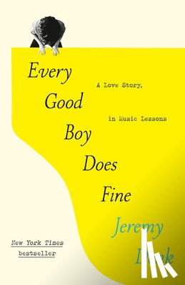 Denk, Jeremy - Every Good Boy Does Fine: A Love Story, in Music Lessons