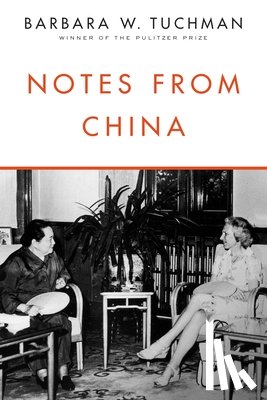 Tuchman, Barbara W. - Notes from China
