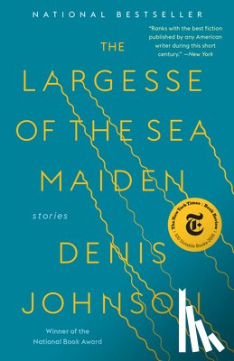 Denis Johnson - The Largesse of the Sea Maiden