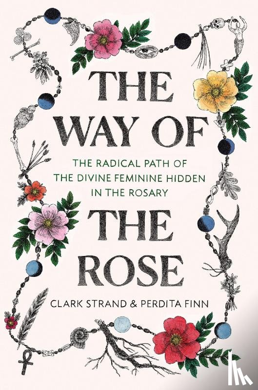 Strand, Clark, Finn, Perdita - The Way of the Rose