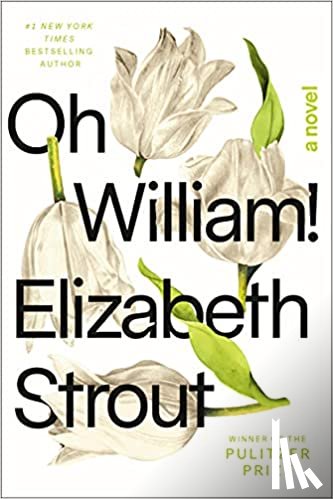 Strout, Elizabeth - Oh William!