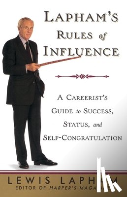 Lapham, Lewis - Lapham's Rules of Influence