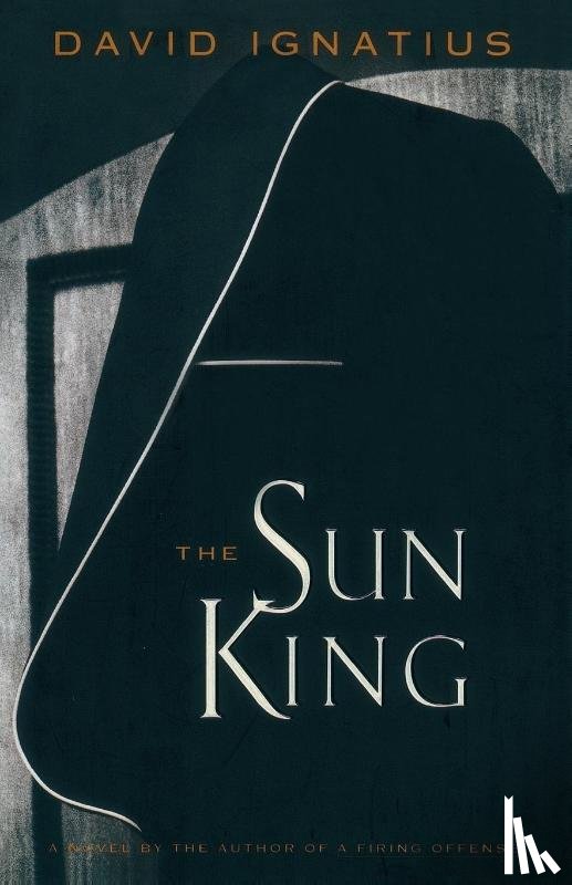 Ignatius, David - The Sun King