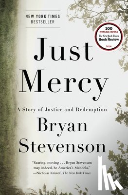 Stevenson, Bryan - Just Mercy: A Story of Justice and Redemption