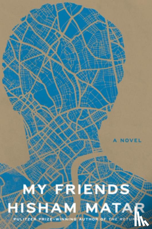 Matar, Hisham - My Friends