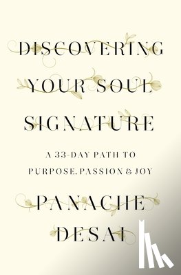 Desai, Panache - Discovering Your Soul Signature
