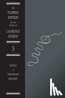 Sterne, Laurence - The Life And Opinions Of Tristram Shandy, Gentleman: The Notes