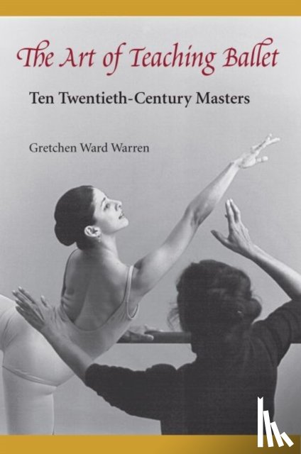 Warren, Gretchen Ward - The Art of Teaching Ballet