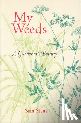 Stein, Sara - My Weeds