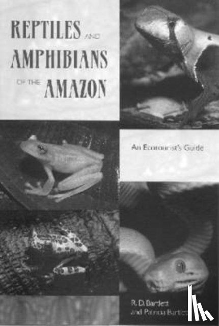 Bartlett, Richard D., Bartlett, Patricia - Reptiles and Amphibians of the Amazon