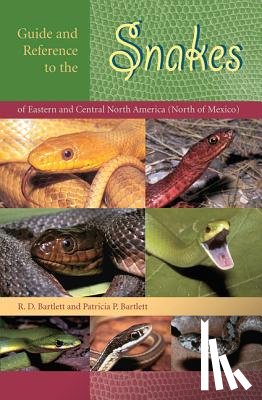 Bartlett, Richard D. - Guide and Reference to the Snakes of Eastern and Central North America (North of Mexico)