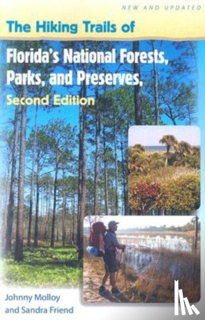 Molloy, Johnny, Friend, Sandra - The Hiking Trails of Florida's National Forests, Parks, and Preserves