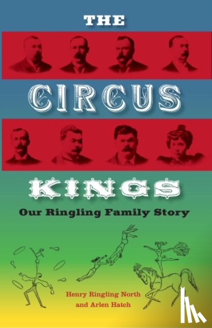 North, Henry Ringling, Hatch, Alden - The Circus Kings