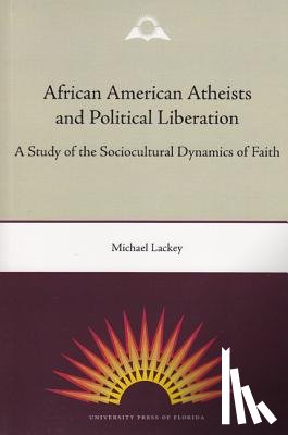Lackey, Michael - African American Atheists and Political Liberation