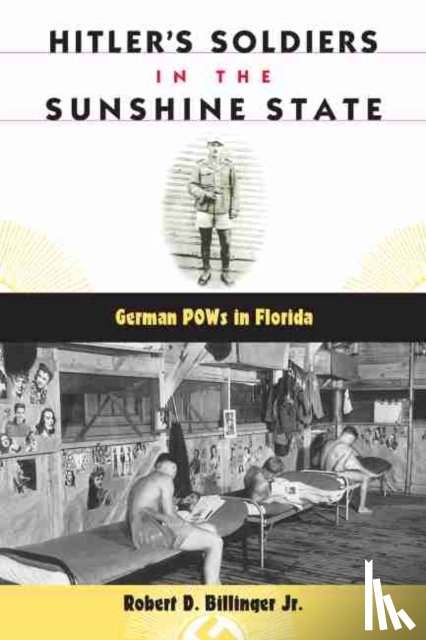 Jr., Robert D. Billinger - Hitler's Soldiers in the Sunshine State