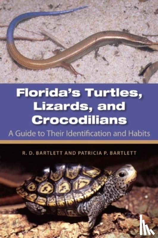 Bartlett, Richard D., Bartlett, Patricia - Florida's Turtles, Lizards, and Crocodilians