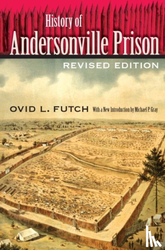 Futch, Ovid L. - History of Andersonville Prison