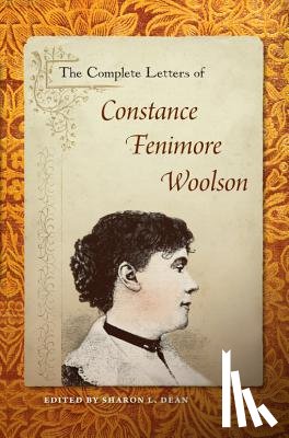  - The Complete Letters of Constance Fenimore Woolson