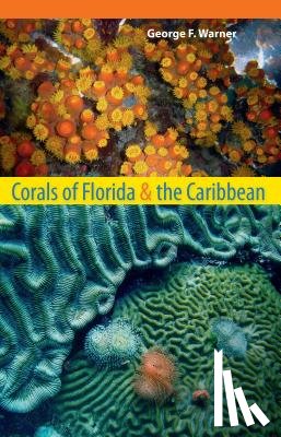 Warner, George F. - Corals of Florida and the Caribbean