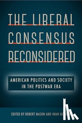  - The Liberal Consensus Reconsidered