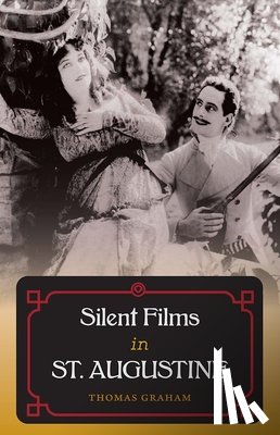 Graham, Thomas - Silent Films in St. Augustine