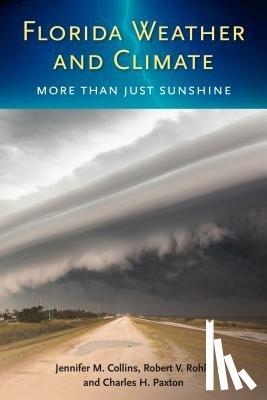 Collins, Jennifer M., Rohli, Robert V., Paxton, Charles H. - Florida Weather and Climate