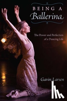 Larsen, Gavin - Being a Ballerina
