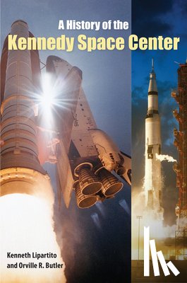 Lipartito, Kenneth, Butler, Orville R. - A History of the Kennedy Space Center