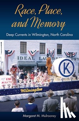 Mulrooney, Margaret M. - Race, Place, and Memory