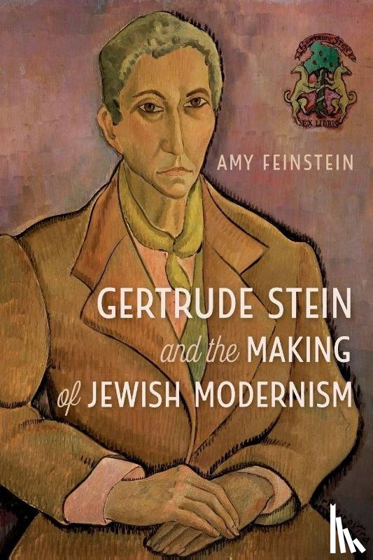 Feinstein, Amy - Gertrude Stein and the Making of Jewish Modernism