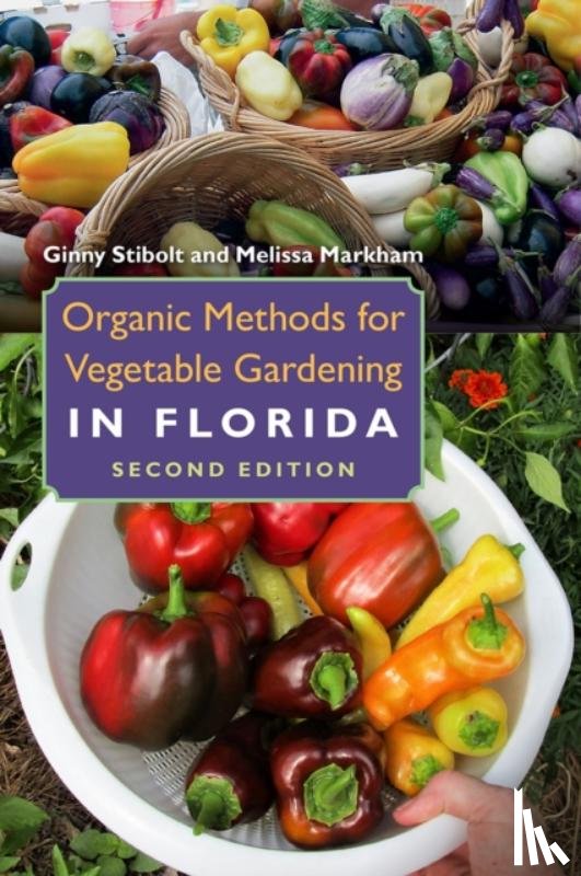 Stibolt, Ginny, Markham, Melissa - Organic Methods for Vegetable Gardening in Florida
