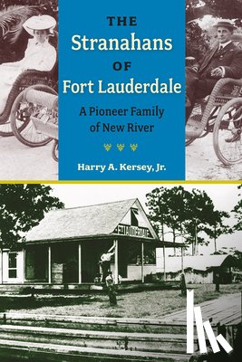Kersey, Harry A. - The Stranahans of Fort Lauderdale