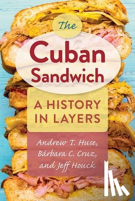 Huse, Andrew T., Cruz, Barbara C., Houck, Jeff - The Cuban Sandwich