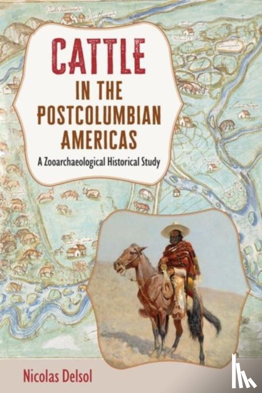 Delsol, Nicolas - Cattle in the Postcolumbian Americas