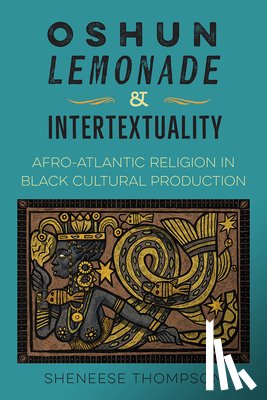 Thompson, Sheneese - Oshun, Lemonade, and Intertextuality