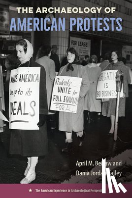 Beisaw, April M., Jordan-Talley, Dania - The Archaeology of American Protests