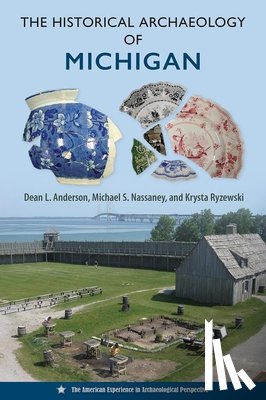 Anderson, Dean L., Nassaney, Michael S., Ryzewski, Krysta - The Historical Archaeology of Michigan