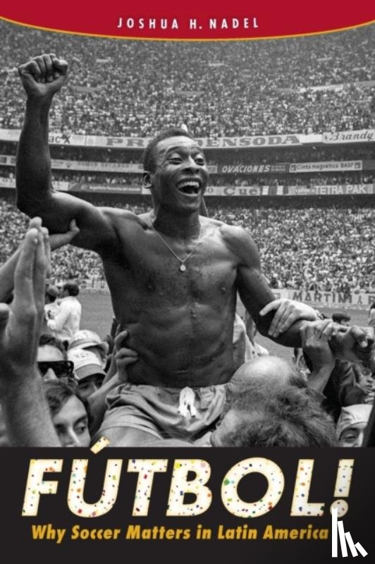Nadel, Joshua H. - Futbol!