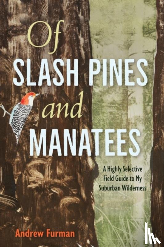 Furman, Andrew - Of Slash Pines and Manatees