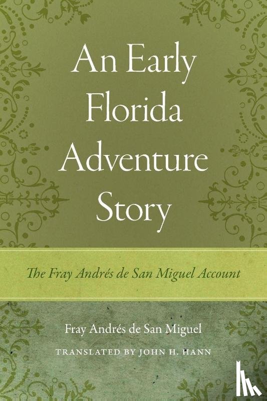 de San Miguel, Fray Andres - An Early Florida Adventure Story