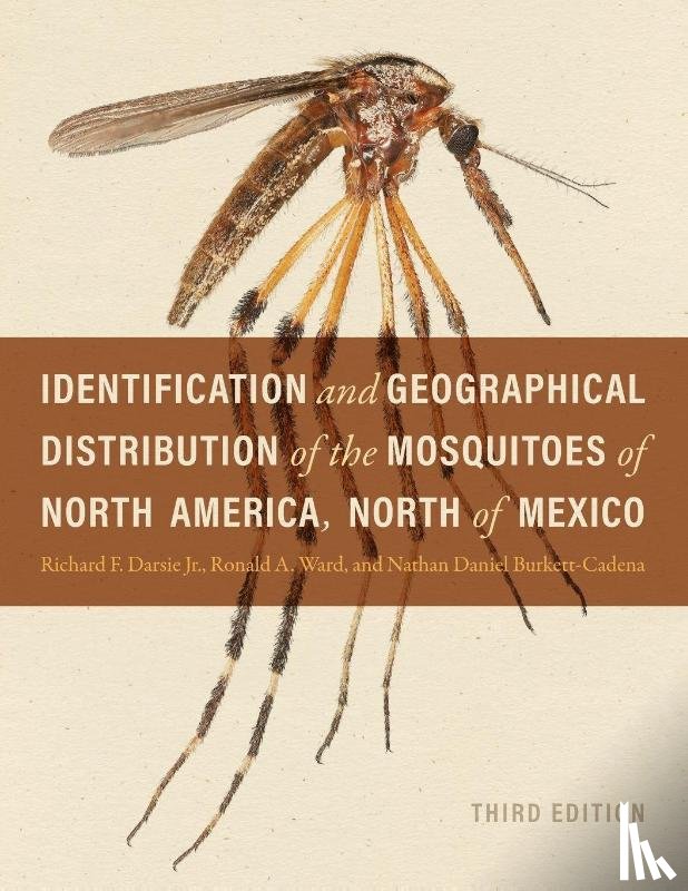 Darsie, Richard F., Ward, Ronald A., Burkett-Cadena, Nathan Daniel - Identification and Geographical Distribution of the Mosquitoes of North America, North of Mexico