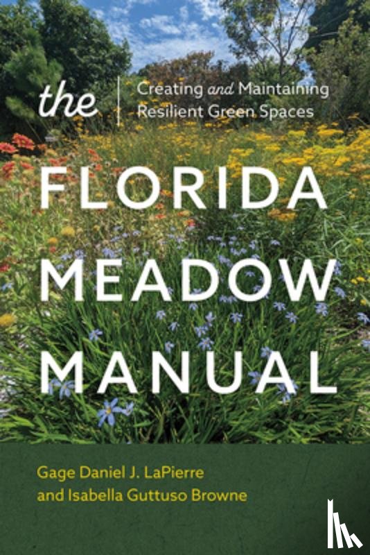 LaPierre, Gage Daniel J., Guttuso Browne, Isabella - The Florida Meadow Manual
