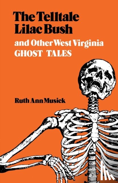 Musick, Ruth Ann - The Telltale Lilac Bush and Other West Virginia Ghost Tales