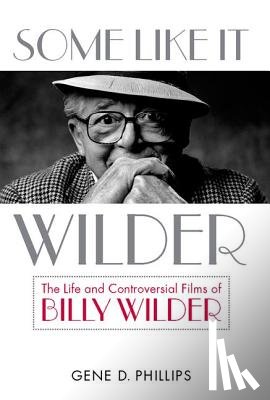 Phillips, Gene D. - Some Like It Wilder
